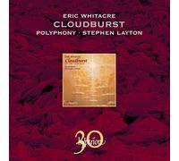 Stephen Layton: Polyphony - Whitacre: Cloudburst & other choral works
