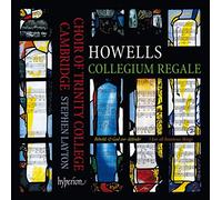 Stephen Layton: Trinity College Choir Cambridge - Howells: Collegium Regale & other choral works