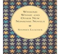 Stephen Leacock Winsome Winnie & Other New Nonsense Novels Paperback Book Stephen Leacock Multicolor