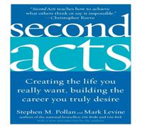 Stephen M Pollan Second Acts: Creating the Life You Really Want, Building the Stephen M Pollan Multicolor