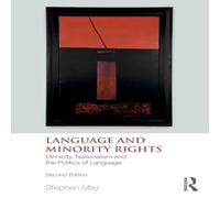 Stephen May Language & Minority Rights: Ethnicity, Nationalism & the in White Stephen May White