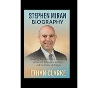 Stephen miran biography: Unveiling the Man Behind the Journey: A Story of Endurance, Passion, and the Power of Dreams