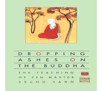 Stephen Mitchell Dropping Ashes on the Buddha : The Teachings of Zen Master Seung Stephen Mitchell Multicolor