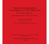 Stephen Mitchell Regional Epigraphic Catalogues of Asia Minor II: The Ankara Stephen Mitchell Multicolor