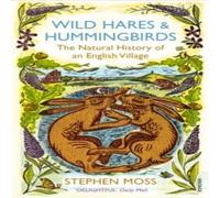 Stephen Moss Wild Hares & Hummingbirds Paperback Book Stephen Moss Multicolor