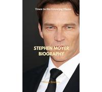 Stephen Moyer Biography: Trace to the Growing Flame