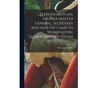 Stephen Moylan, Muster-master General, Secretary and Aide-de-camp to Washington, Quartermaster-gener