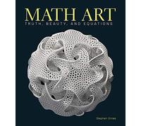 Stephen Ornes - Math Art Truth Beauty and Equations - New Hardback - V245z