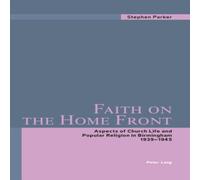 Stephen Parker Faith on the Home Front : Aspects of Church Life & Popular Stephen Parker Multicolor