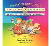 Stephen Penner Professor Barrister's Dinosaur Mysteries #4: The Case of the Stephen Penner Multicolor