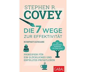 Stephen R. Cove Die 7 Wege zur Effektivität - Kompaktausgabe: Prinzi (Paperback)