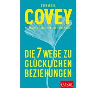 Stephen R. Covey Sandra M. Covey John Cove Die 7 Wege zu glücklichen (Paperback)
