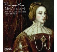 Stephen Rice & Brabant Ensemble – Crecquillon: Missa Mort m'a prive & Sacred Music – Hyperion
