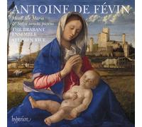Stephen Rice & The Brabant Ensemble – Fevin: Missa Ave Maria & Missa Salve sancta parens – Hyperion