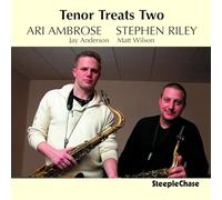 Stephen Riley & Ari Ambrose - Tenor Treats 2
