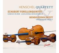 Henschel Quartett - Franz Schubert: Forellenquintett, Felix Mendelssohn: Oktett