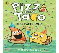 Stephen Shaskan Pizza & Taco: Best Party Ever Paperback Book Stephen Shaskan Multicolor