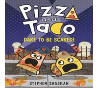 Stephen Shaskan Pizza & Taco: Dare to Be Scared Hardback Book Stephen Shaskan Multicolor
