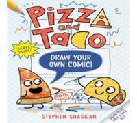 Stephen Shaskan Pizza & Taco: Draw Your Own Comic Paperback Book Stephen Shaskan Multicolor