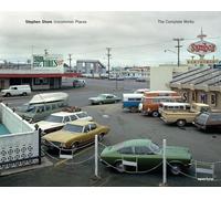 Stephen Shore: Uncommon Places: The Complete Works by Stephen Shore (English) Ha
