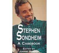 Stephen Sondheim: A Casebook (Casebooks on Modern Dramatists)