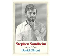 Stephen Sondheim: Art Isn’t Easy (Jewish Lives)