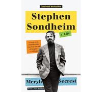 Stephen Sondheim: Stephen Sondheim: A Life