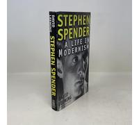 Stephen Spender: A Life in Modernism