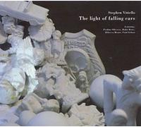 Stephen Vitiello - The Light of Falling Cars