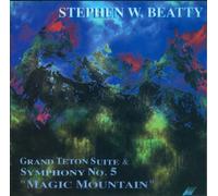Stephen W. Beatty - Grand Teton Suite and Symphony No. 5 (UK Import)