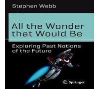 Stephen Webb All the Wonder that Would Be : Exploring Past Notions of the Stephen Webb Multicolor