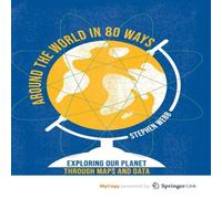 Stephen Webb Around the World in 80 Ways : Exploring Our Planet Through Maps Stephen Webb Multicolor