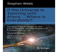 Stephen Webb If the Universe Is Teeming with Aliens ... WHERE IS EVERYBODY? : Stephen Webb Multicolor