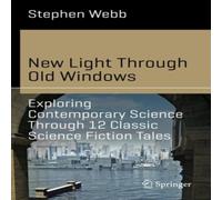 Stephen Webb New Light Through Old Windows: Exploring Contemporary Science Stephen Webb Multicolor