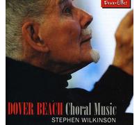 Stephen Wilkinson And Choir - Dover Beach - Choral Music