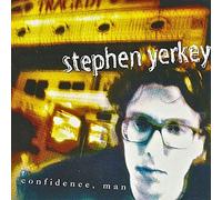 Stephen Yerkey - Confidence, man (1994)
