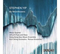 Mivos Quartet – Stephen Yip: By Moonflowers – Kairos