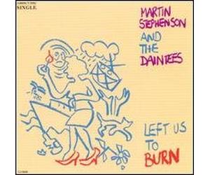 Stephenson, Martin - Left US to Burn