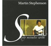 Stephenson, Martin - Sixty Minutes With Martin Stephenson