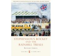Stephenson’s Rocket and the Rainhill Trials