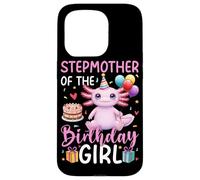 Stepmother of the Birthday Girl Axolotl Birthday Party Case for iPhone 15 Pro