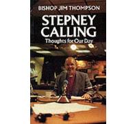Stepney Calling: Thoughts for Our Day