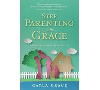 Stepparenting with Grace: A Devotional for Blended Families