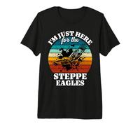 Steppe Eagle I'm Just Here for Steppe Eagle Premium T-Shirt