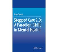 Stepped Care 2.0: A Paradigm Shift in Mental Health
