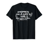 Stepped On A Cat's Tail Funny Kitty Cat Humor Novelty T-Shirt