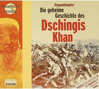 Steppenkämpfer, Die geheime Geschichte des Dschingis Khan, 1 Audio-CD (Abenteuer & Wissen)