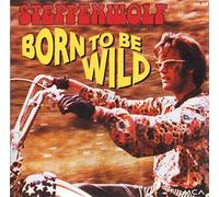 Steppenwolf - Born to be wild