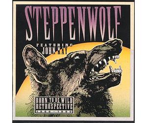 Steppenwolf - Born to Be Wild-Retrospective