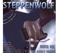 Steppenwolf - Rock Me: The Early Years